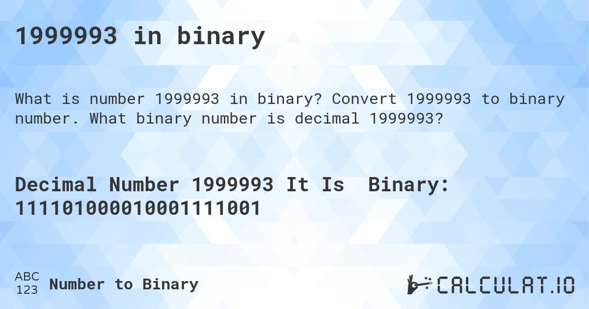 1999993 in binary. Convert 1999993 to binary number. What binary number is decimal 1999993?