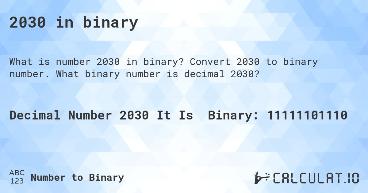 2030 in binary. Convert 2030 to binary number. What binary number is decimal 2030?