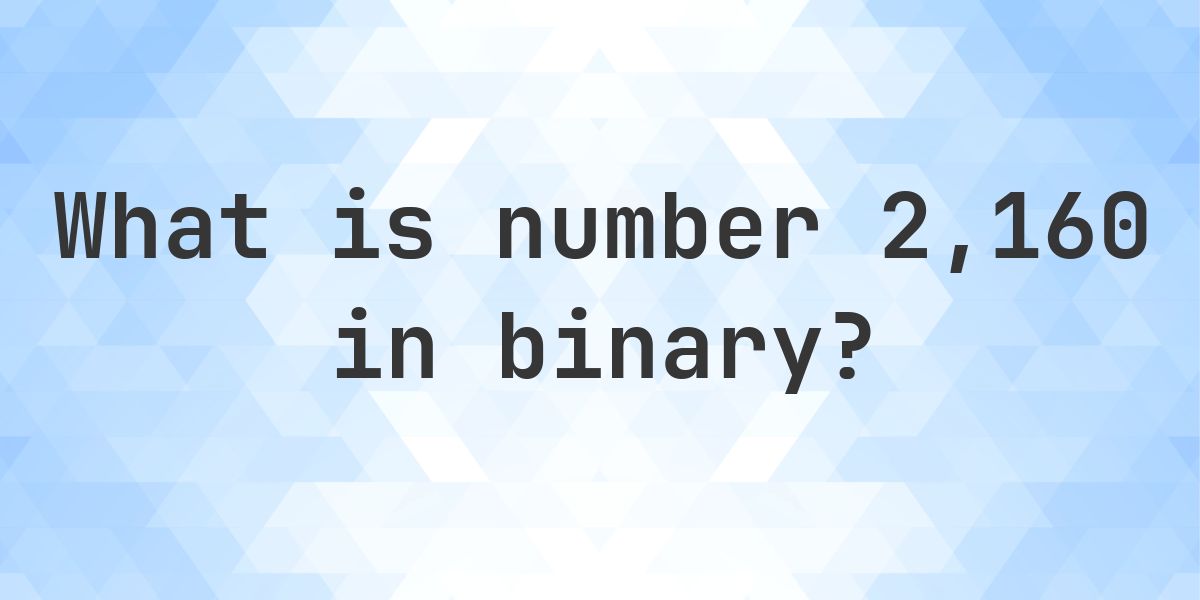 2160 Postcode 2160 in binary - Calculatio