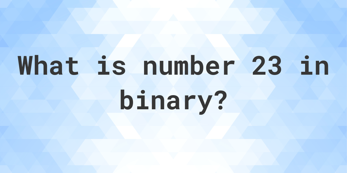 23-in-binary-calculatio
