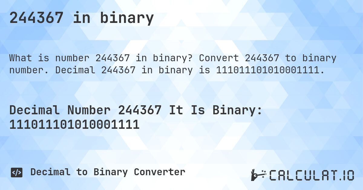 244367 in binary. Convert 244367 to binary number. Decimal 244367 in binary is 111011101010001111.