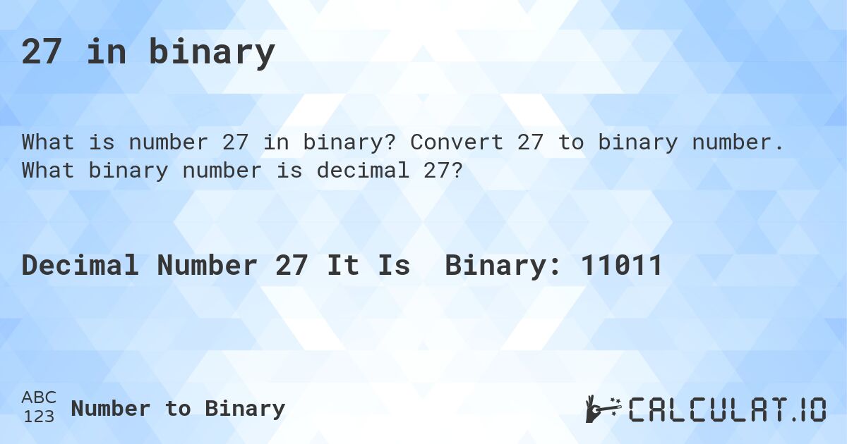 27 in binary. Convert 27 to binary number. What binary number is decimal 27?
