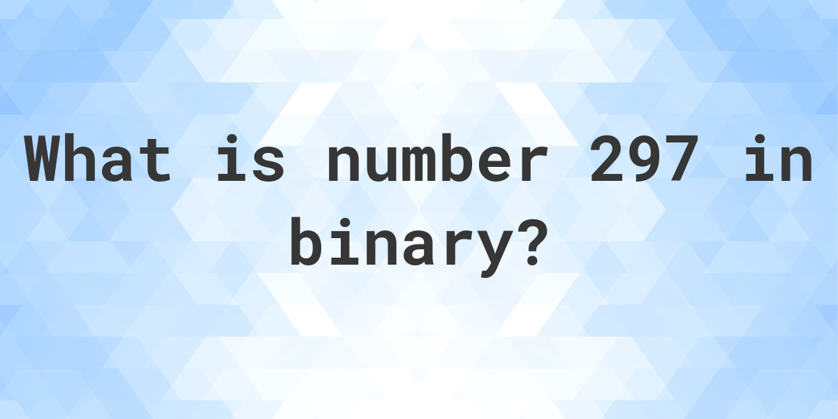 297-in-binary-calculatio