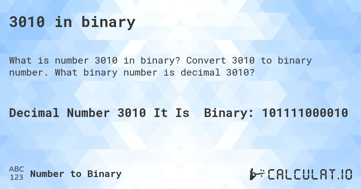 3010 in binary. Convert 3010 to binary number. What binary number is decimal 3010?