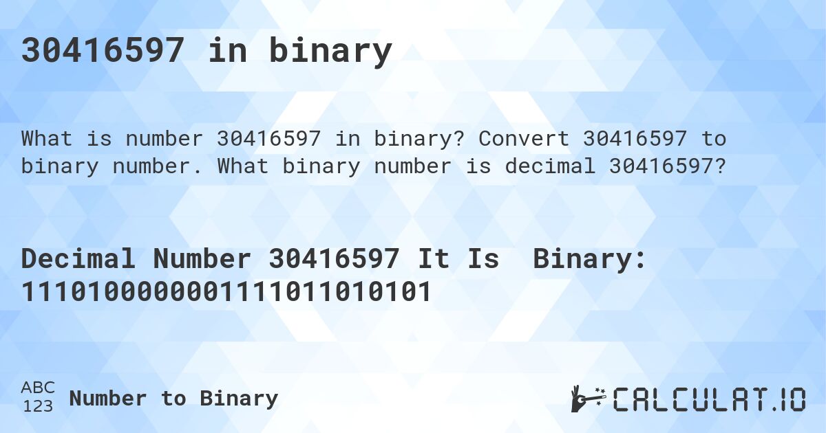 30416597 in binary. Convert 30416597 to binary number. What binary number is decimal 30416597?