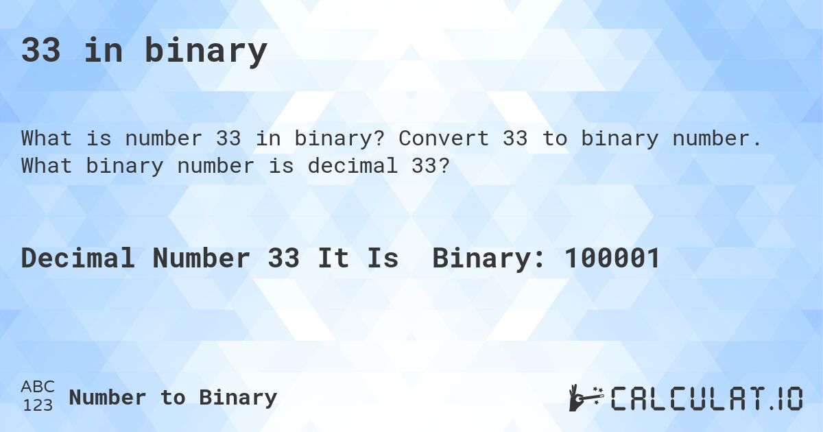 33 in binary. Convert 33 to binary number. What binary number is decimal 33?