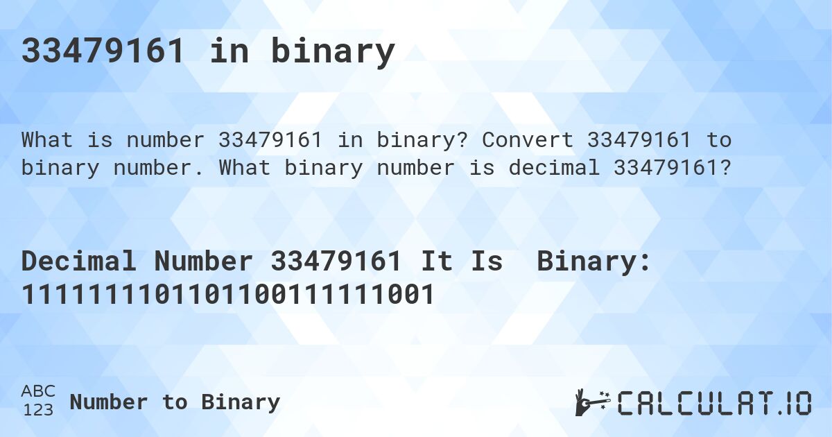 33479161 in binary. Convert 33479161 to binary number. What binary number is decimal 33479161?