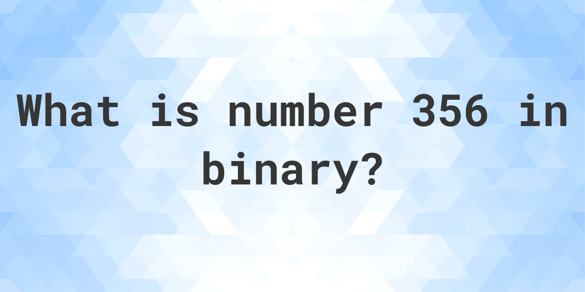 356-in-binary-calculatio