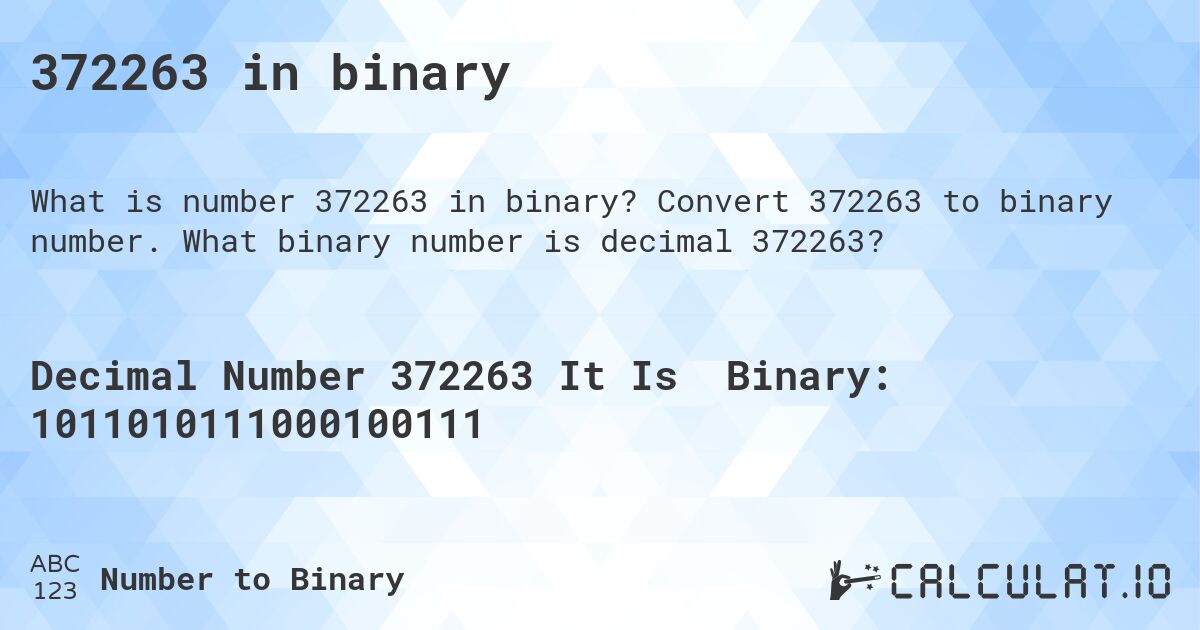 372263 in binary. Convert 372263 to binary number. What binary number is decimal 372263?