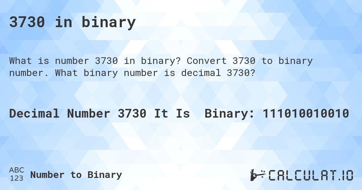 3730 in binary. Convert 3730 to binary number. What binary number is decimal 3730?