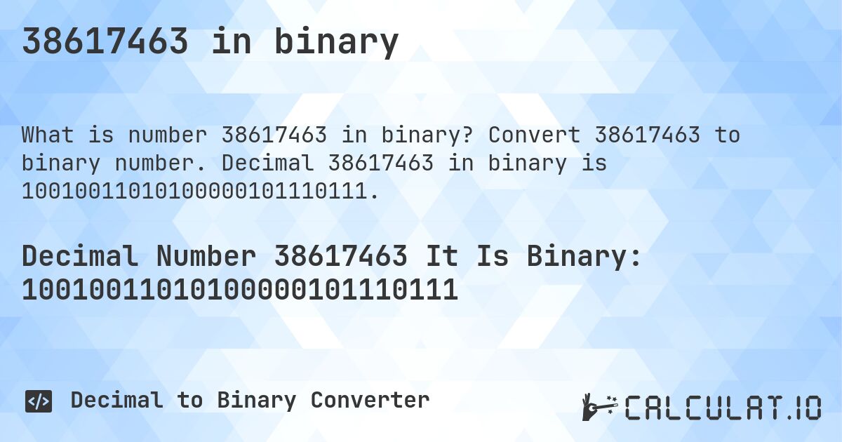38617463 in binary. Convert 38617463 to binary number. Decimal 38617463 in binary is 10010011010100000101110111.
