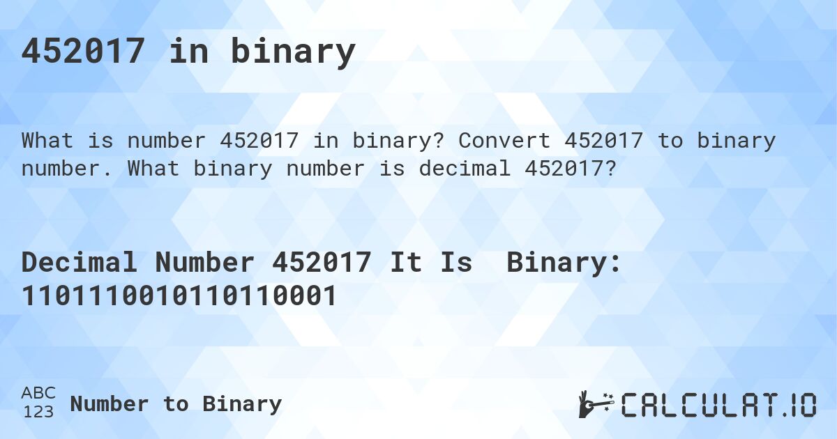 452017 in binary. Convert 452017 to binary number. What binary number is decimal 452017?