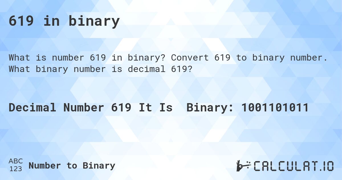 619 in binary. Convert 619 to binary number. What binary number is decimal 619?