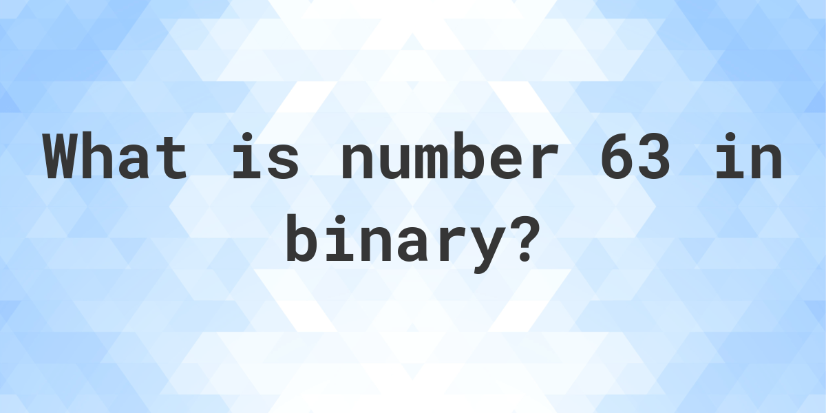 63-in-binary-calculatio