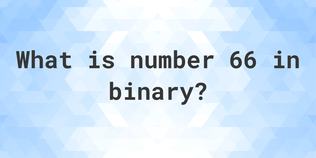 66-in-binary-calculatio