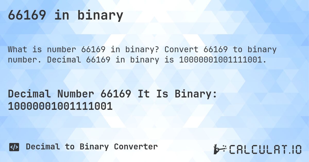 66169 in binary. Convert 66169 to binary number. Decimal 66169 in binary is 10000001001111001.