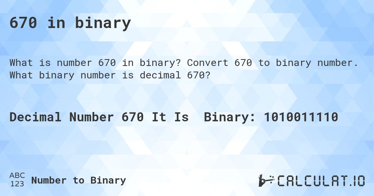 670 in binary. Convert 670 to binary number. What binary number is decimal 670?