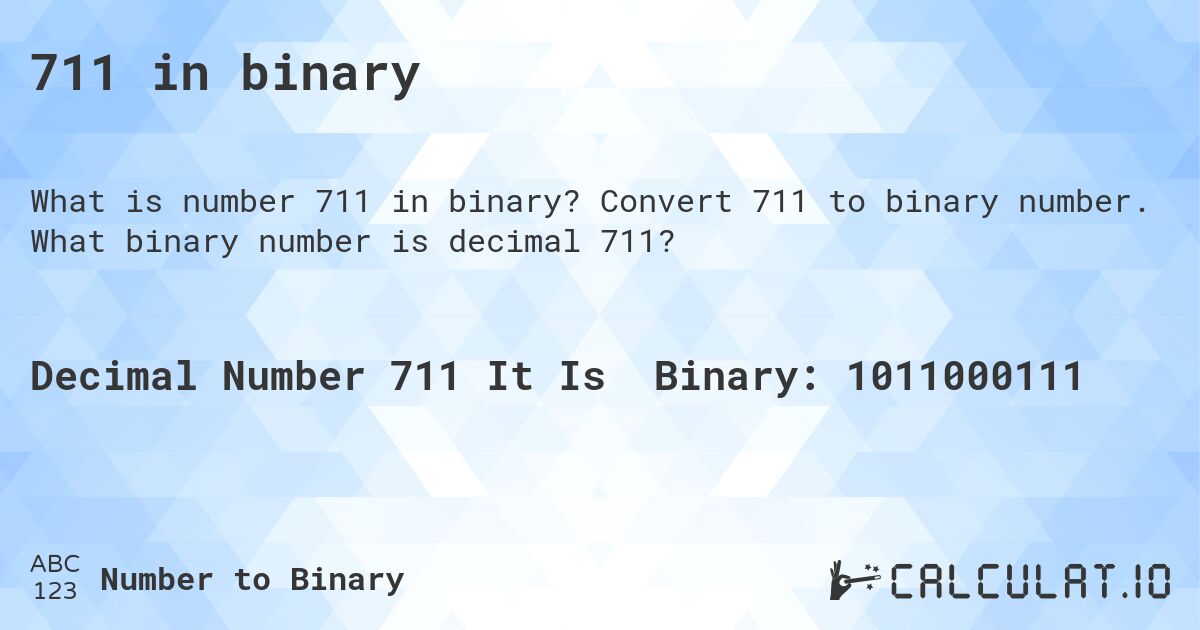 711 in binary. Convert 711 to binary number. What binary number is decimal 711?