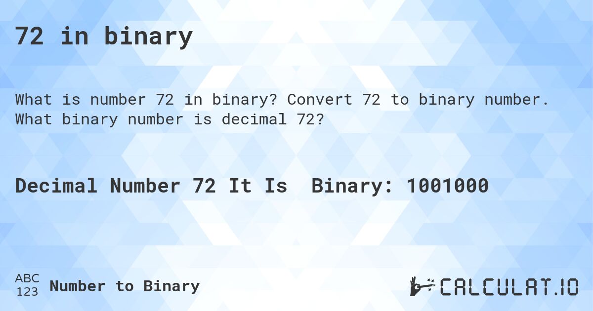 72 in binary. Convert 72 to binary number. What binary number is decimal 72?