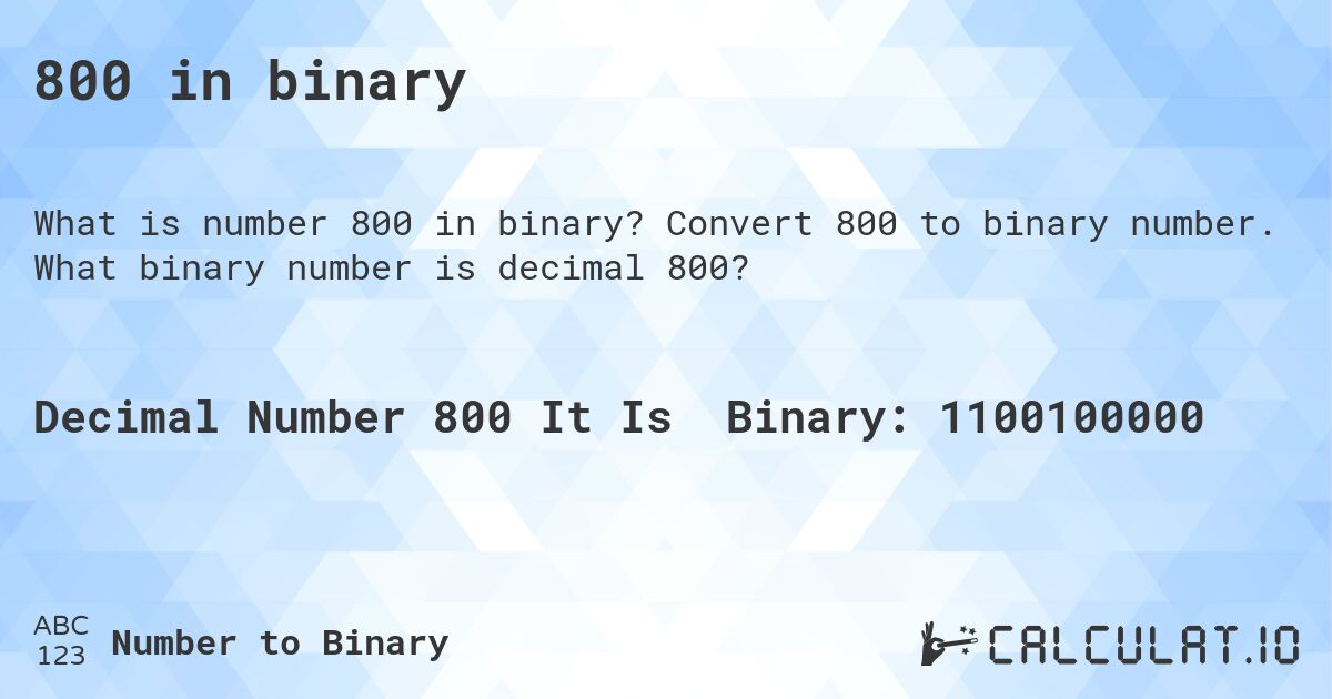 800 in binary. Convert 800 to binary number. What binary number is decimal 800?