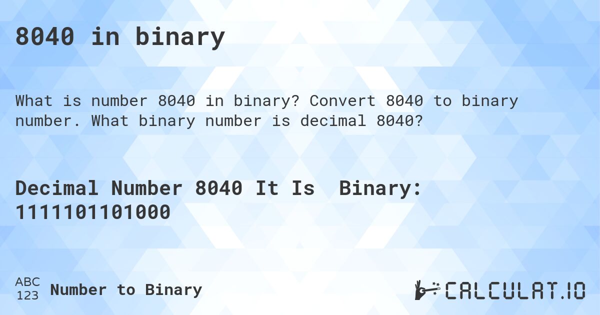 8040 in binary. Convert 8040 to binary number. What binary number is decimal 8040?