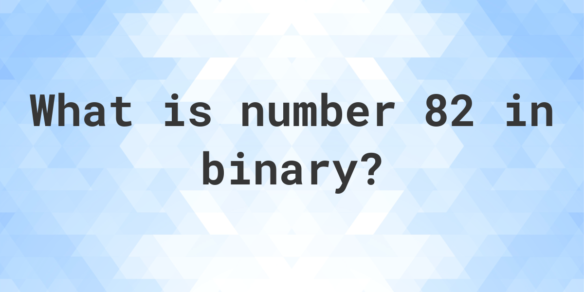 82-in-binary-calculatio