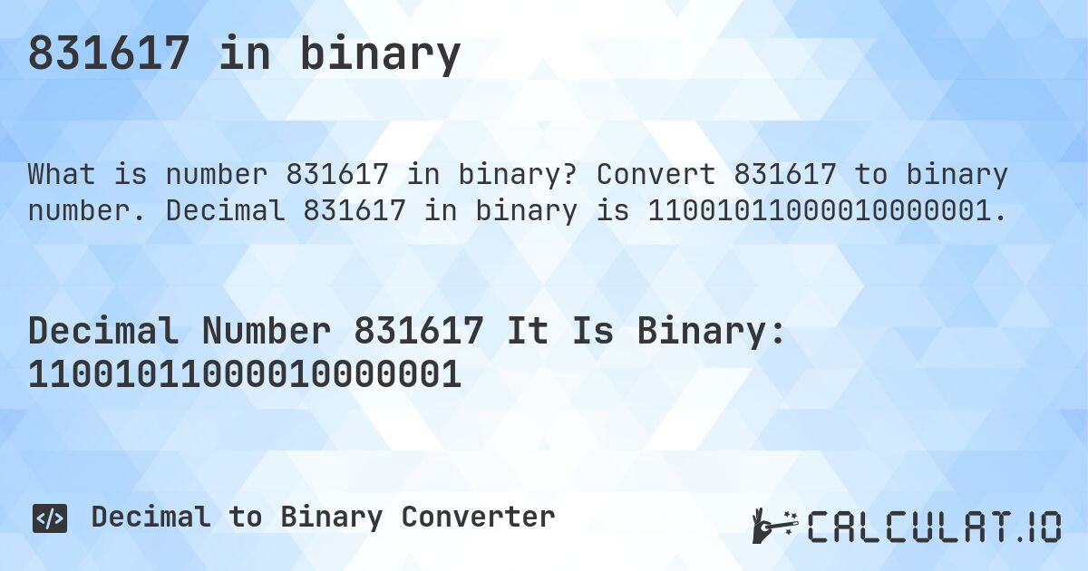 831617 in binary. Convert 831617 to binary number. Decimal 831617 in binary is 11001011000010000001.