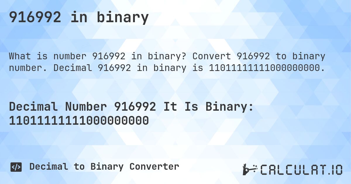 916992 in binary. Convert 916992 to binary number. Decimal 916992 in binary is 11011111111000000000.