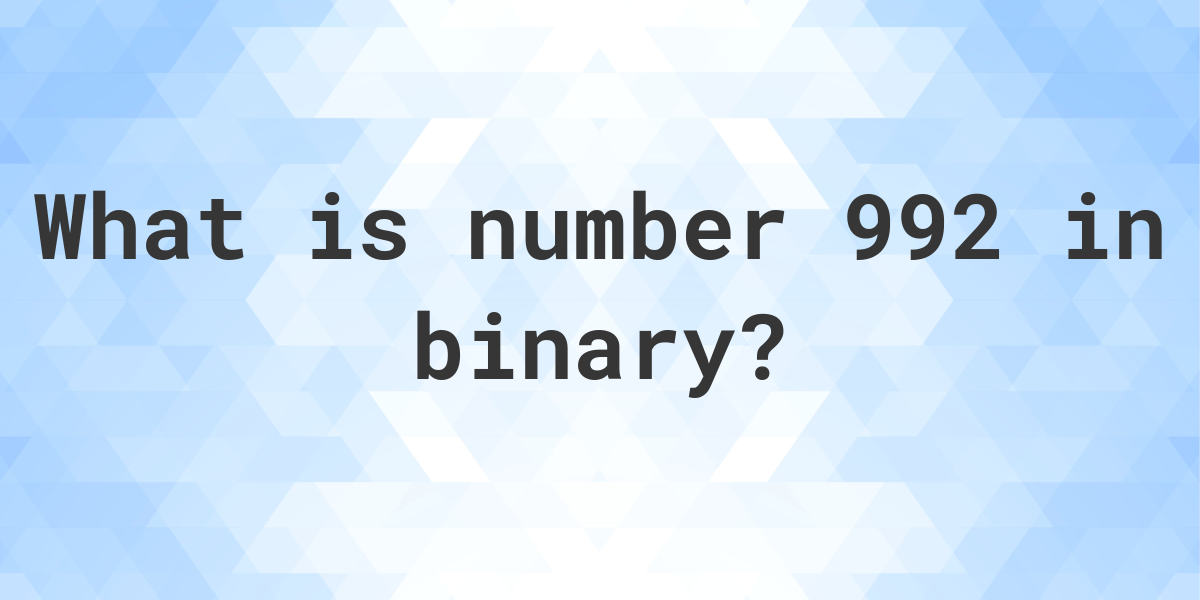 992-in-binary-calculatio