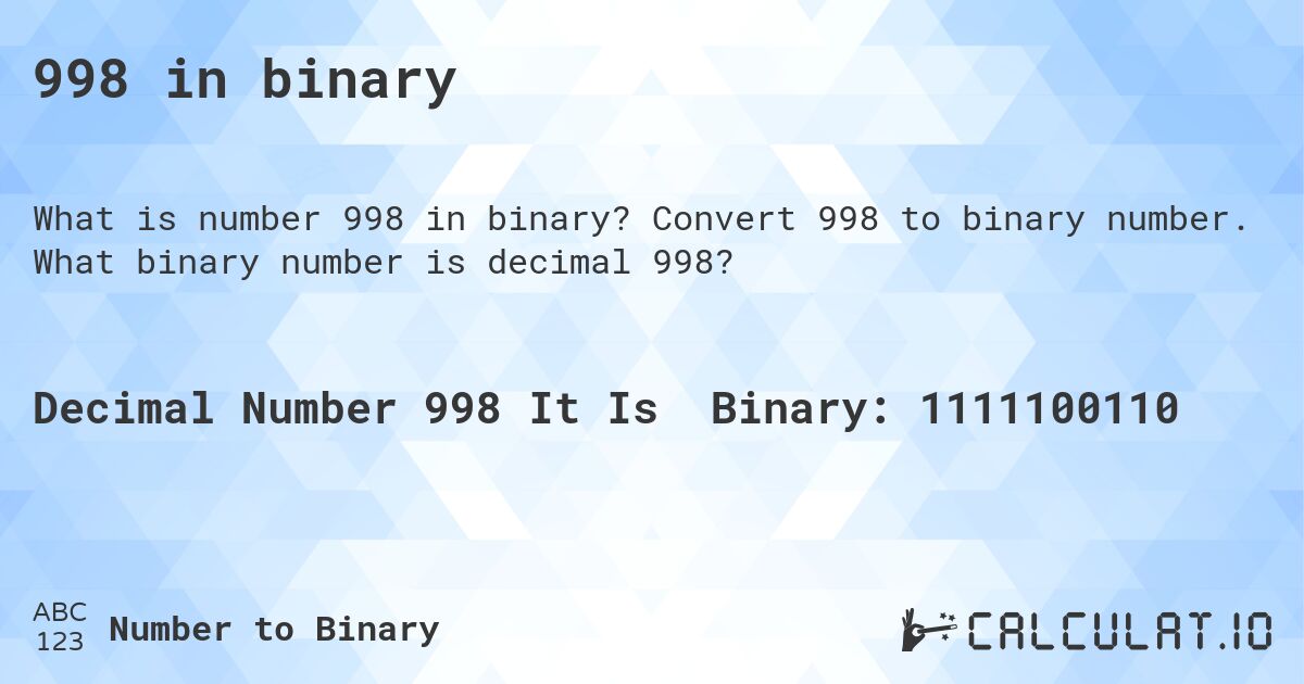 998 in binary. Convert 998 to binary number. What binary number is decimal 998?