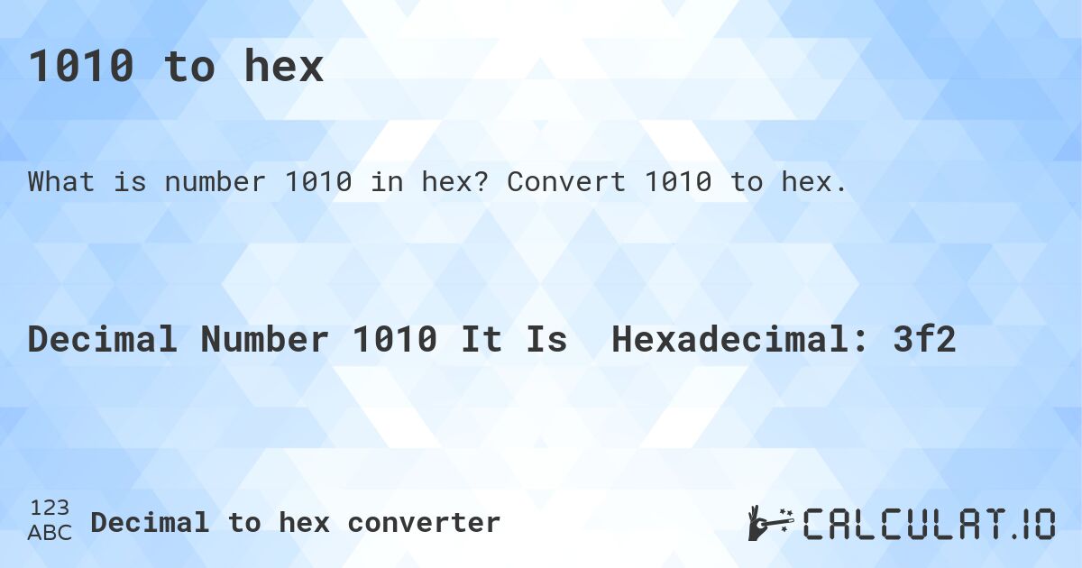 1010 to hex. Convert 1010 to hex.