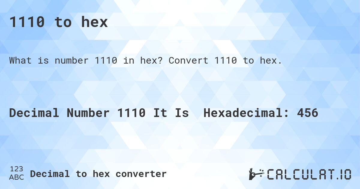 1110 to hex. Convert 1110 to hex.