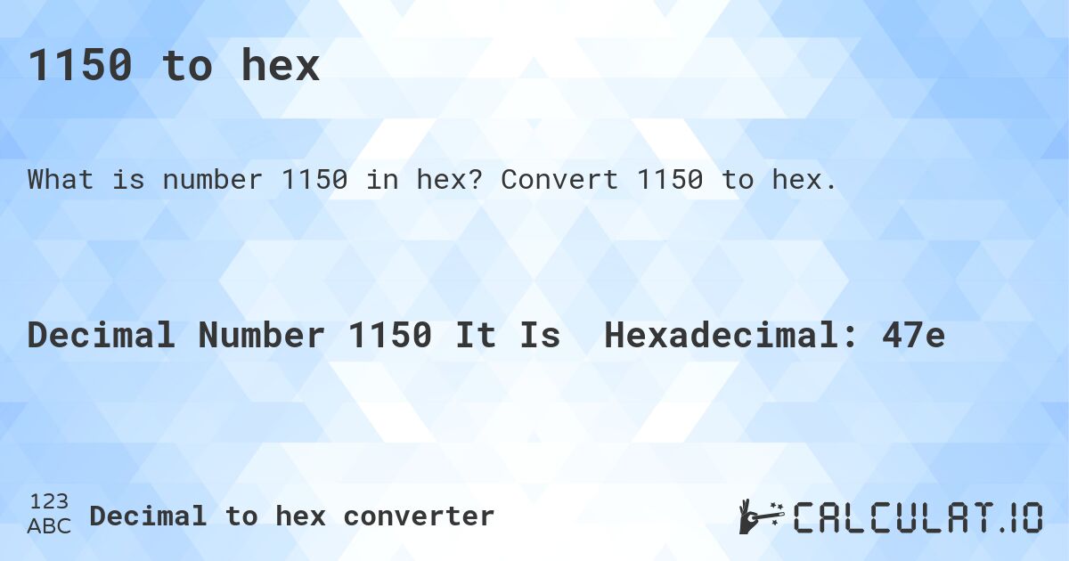 1150 to hex. Convert 1150 to hex.