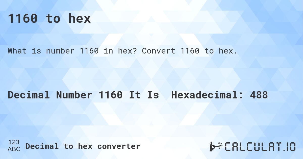 1160 to hex. Convert 1160 to hex.