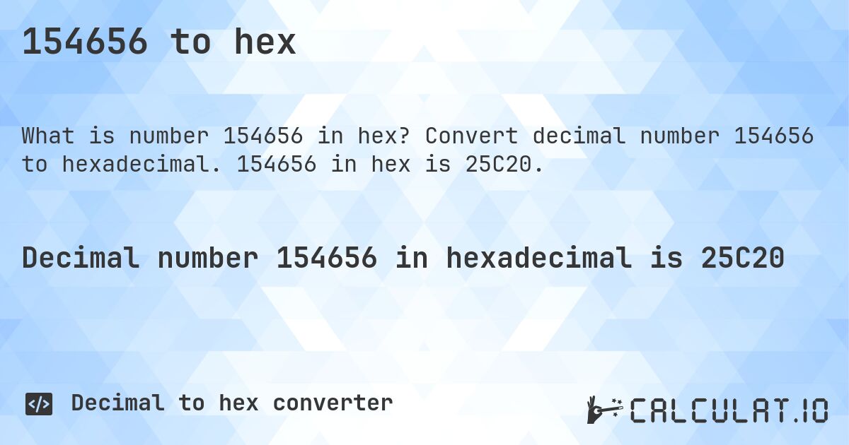 154656 to hex. Convert decimal number 154656 to hexadecimal. 154656 in hex is 25C20.