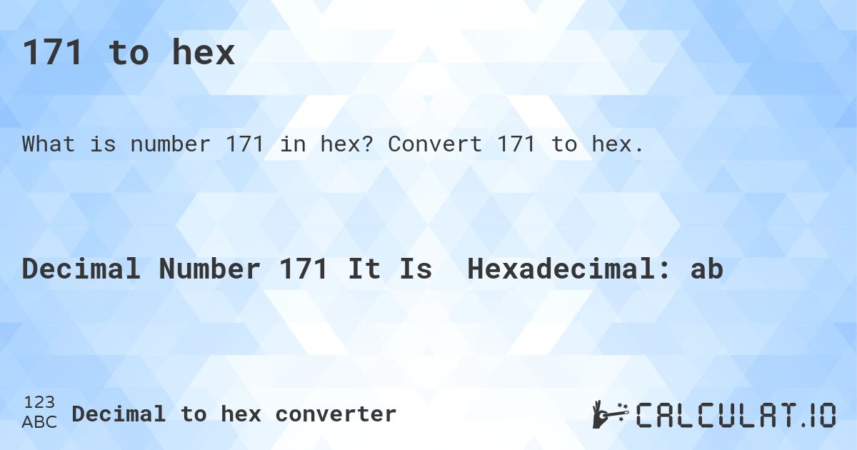 171 to hex. Convert 171 to hex.