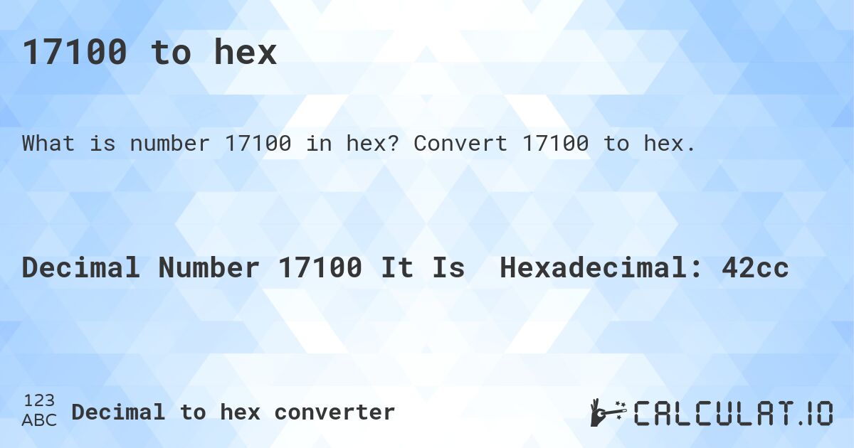17100 to hex. Convert 17100 to hex.