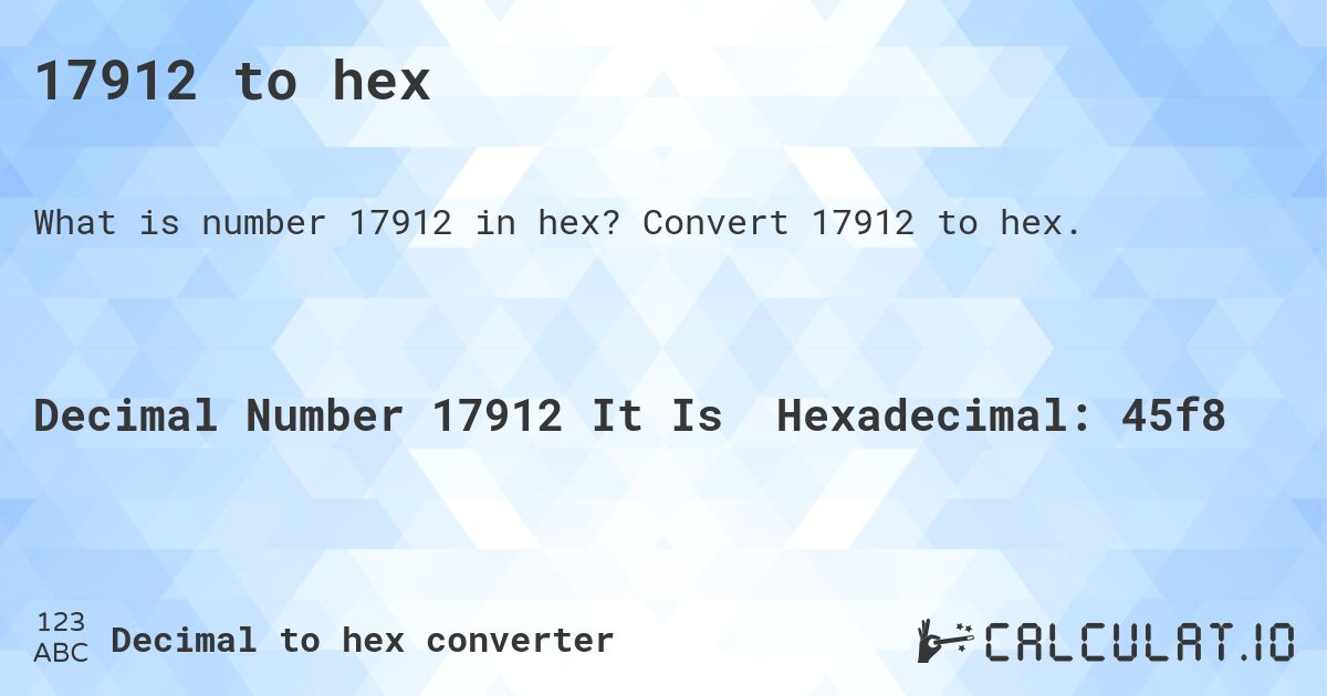17912 to hex. Convert 17912 to hex.