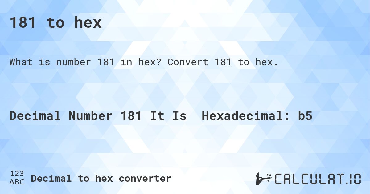181 to hex. Convert 181 to hex.
