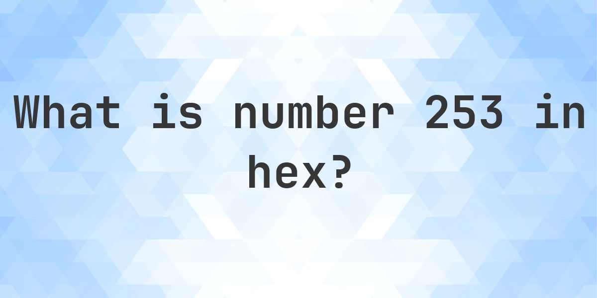 253 to hex - Calculatio