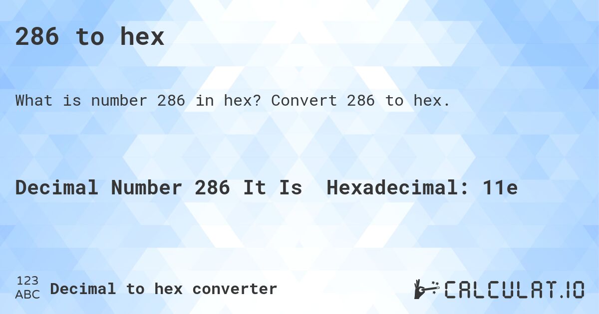 286 to hex. Convert 286 to hex.