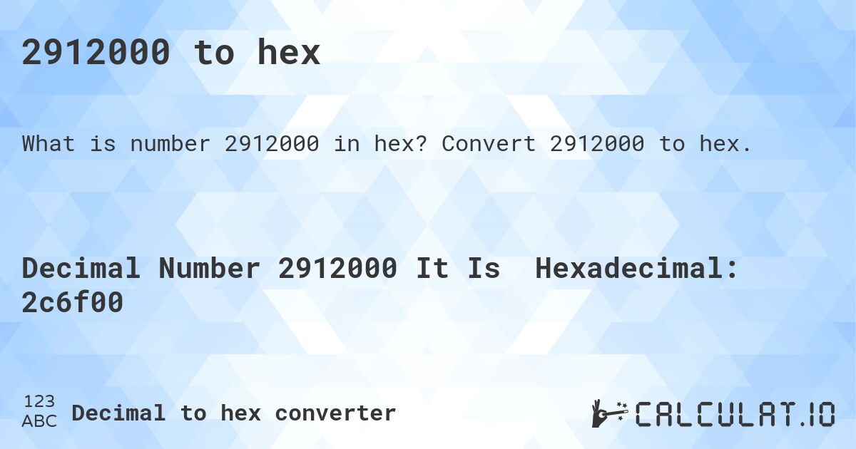 2912000 to hex. Convert 2912000 to hex.