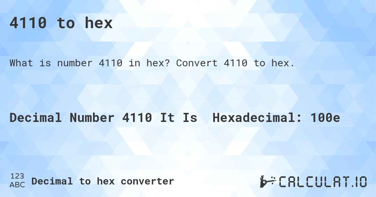 4110 to hex. Convert 4110 to hex.