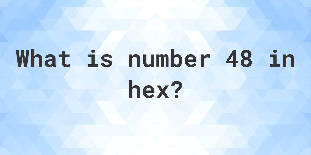 48-to-hex-calculatio