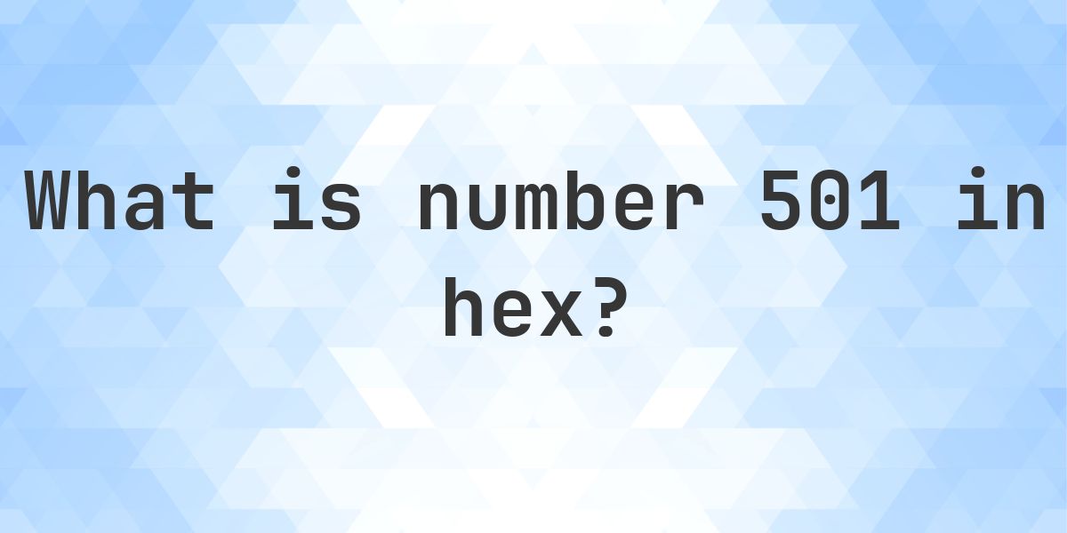 501 to hex - Calculatio