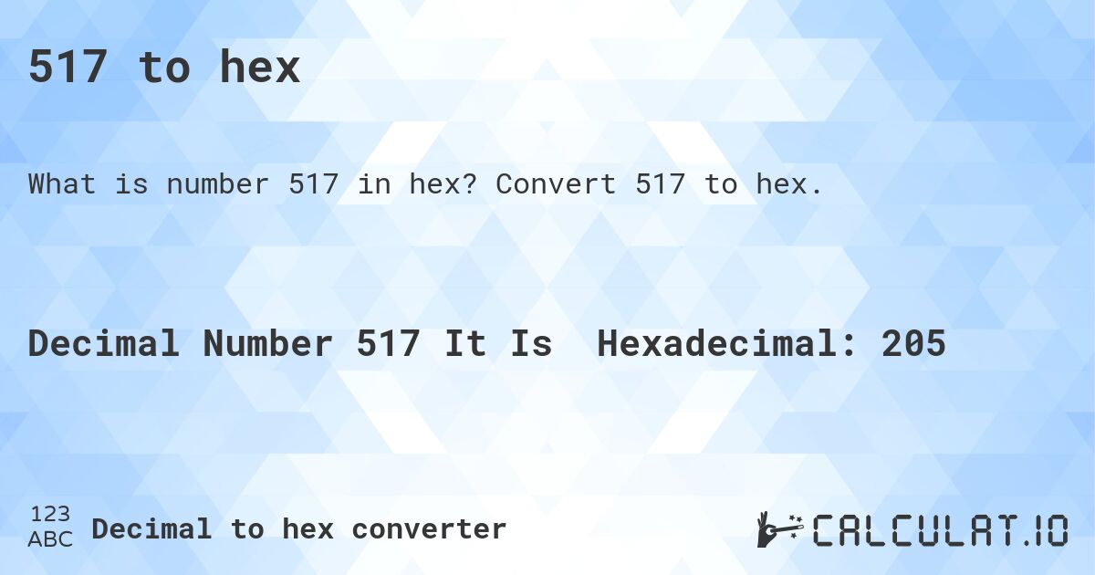 517 to hex. Convert 517 to hex.