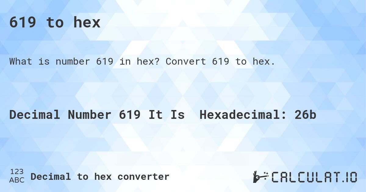 619 to hex. Convert 619 to hex.
