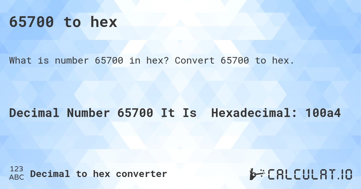 65700 to hex. Convert 65700 to hex.