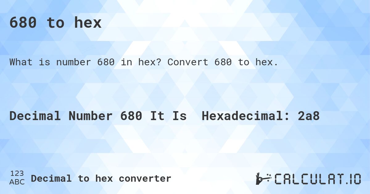 680 to hex. Convert 680 to hex.