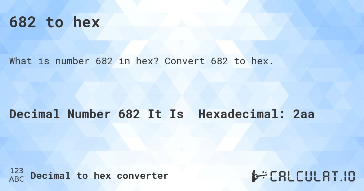 682 to hex. Convert 682 to hex.